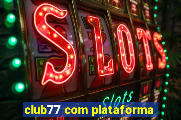 club77 com plataforma